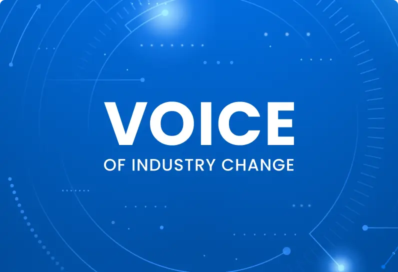 Voice of Industry Change